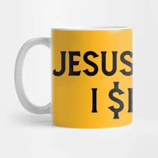 JESUS SAVES. I SPEND Mug